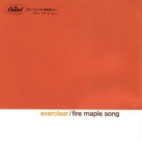Everclear/Fire Maple Song
